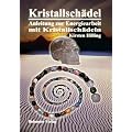 Kristallsch�del - Anleitung zur Energiearbeit mit Kristallsch�deln