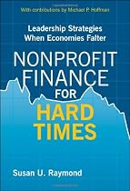 Nonprofit Finance for Hard Times: Leadership Strategies When Economies Falter