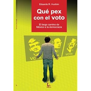 【クリックで詳細表示】Que pex con el voto/ What’s the Problem with Vote？： El largo camino de Mexico a la democracia/ Mexico a Long Way to Democracy [ペーパーバック]