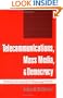 Telecommunications, Mass Media, and Democracy: The Battle for the Control of U.S. Broadcasting, 1928-1935