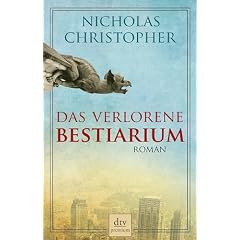 Das verlorene Bestiarium: Roman