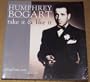 Humphrey Bogart: Take it and Like it