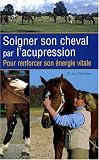 Soigner son cheval par l acupression