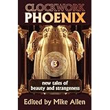 clockwork phoenix 3 new tales of beauty and strangeness