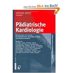 P�diatrische Kardiologie. Erkrankungen des Herzens bei Neugeborenen, S�uglingen, Kindern und Heranwachsenden