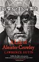 Do What Thou Wilt: A Life of Aleister Crowley