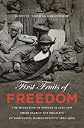 First Fruits of Freedom