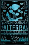 Alterra. Im Reich der K�nigin - Maxime Chattam