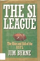 One Dollar League: Rise and Fall of the United States Football League