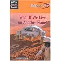 What If We Lived on Another Planet? (High Interest Books) (Illustrated) (Reinforced Hardcover)
