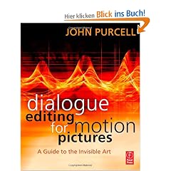 Dialogue Editing for Motion Pictures: A Guide to the Invisible Art