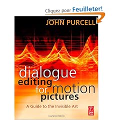 Dialogue Editing for Motion Pictures: A Guide to the Invisible Art