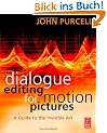 Dialogue Editing for Motion Pictures: A Guide to the Invisible Art