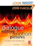 Dialogue Editing for Motion Pictures: A Guide to the Invisible Art