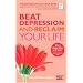 Beat Depression and Reclaim Your Life