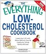 Everything Low-Cholesterol Cookbook: Keep you heart healthy with 300 delicious low-fat, low-carb recipes (Everything (Cooking))