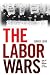 The Labor Wars: From the Molly Maguires to the Sit Downs (Jon Kelley Wright Workers' ...