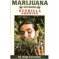 Marijuana Outdoors: Guerilla Growing
