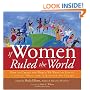 If Women Ruled the World: How to Create the World We Want to Live In