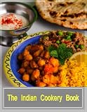 The Indian Cookery Book (About 500 recipes) With Active Table of Contents