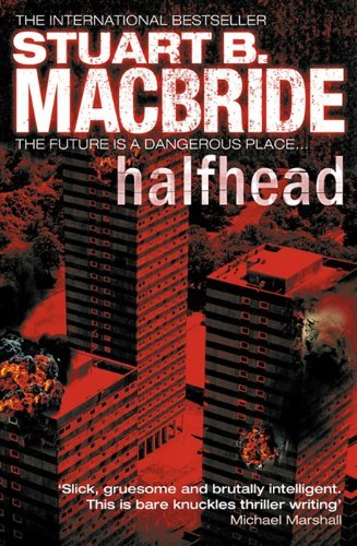 Halfhead [Paperback] [2010] (Author) Stuart B. MacBride