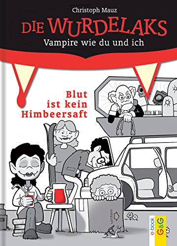 Die Wurdelaks - Blut ist kein Himbeersaft (German Edition)