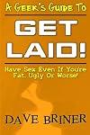 A Geek's Guide To Get Laid!