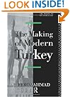 The Making of Modern Turkey (The Making of the Middle East Series)