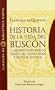 Historia de la vida del Busc�n llamado Don Pablos, ejemplo de Vagamundos y espejo de taca�os