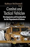 Combat and tactical vehicles : developments and considerations for the Department of Defense