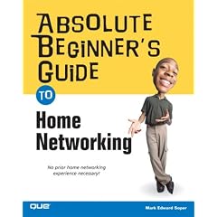 Absolute Beginner's Guide to Home Networking
