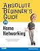 Book Absolute Beginner's Guide to Home Networking (Absolute Beginner's Guide)