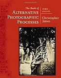 The Book of Alternative Photographic Processes