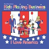I Love America: Kids Playing Business