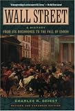 Wall Street: A History : From Its Beginnings to the Fall of Enron Charles R. Geisst