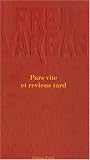 Pars vite et reviens tard