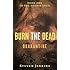Burn The Dead: Quarantine (Book One In The Zombie Saga)