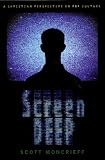 Screen Deep: A Christian Perspective on Pop Culture