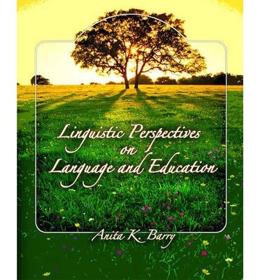 [(Linguistic Perspectives on Language and Education)] [Author: Anita K. Barry] published on (May, 2007)
