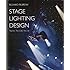 Stage Lighting Design: The Art, the Craft, the Life