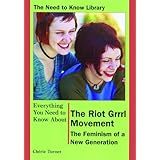the riot grrrl movement the feminism of a new generation need to know library