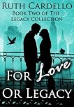 For Love or Legacy (Book 2) (Legacy Collection)