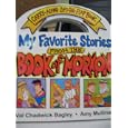 My Favorite Stories from the Book of Mormon (Carry-Along Lift-The-Flap Book) by  Val Chadwick Bagley