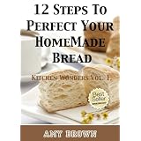 12StepsToPerfectYourHomemadeBread-KitchenWondersVol.1.