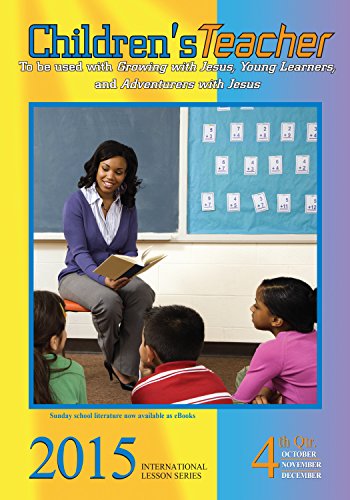 Children's Teacher: 4th Quarter 2015 (Sunday School)
