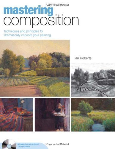 Mastering Composition: Techniques and Principles to Dramatically Improve Your Painting (Mastering (North Light Books)) by Har/DVD (2008)