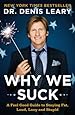 Why We Suck: A Feel Good Guide to Staying Fat, Loud, Lazy and Stupid
