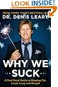 Why We Suck: A Feel Good Guide to Staying Fat, Loud, Lazy and Stupid