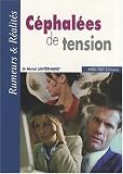 Céphalées de tension : Rumeurs & Réalités