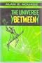 The Universe Between